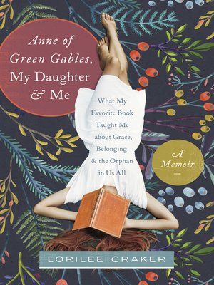 cover image of Anne of Green Gables, My Daughter, and Me